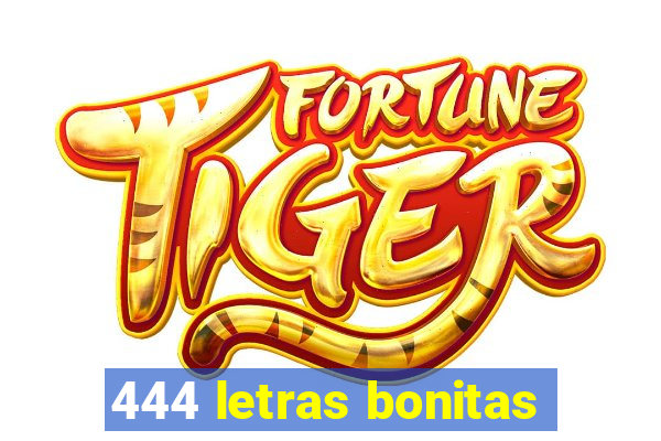 444 letras bonitas